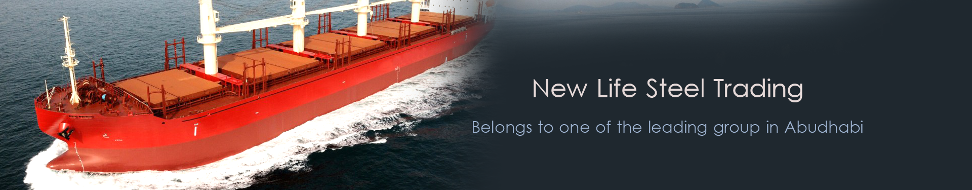 New Life Steel Trading. belongs to one of the leading group in Abudhabi